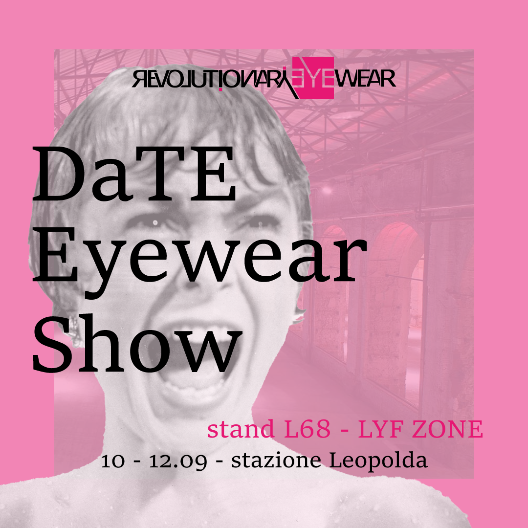 Da noi a TE – DaTE Eyewear Show Firenze ’22 Da noi a TE – DaTE Eyewear Show Firenze ’22